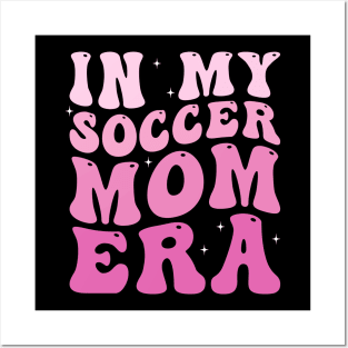 In my Soccer Mom Era Posters and Art